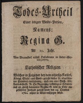 <a rel="nofollow" class="external text" href="https://www.digital.wienbibliothek.at/wbrobv/content/titleinfo/466137">Todes-Urtheil Einer ledigen Weibs-Person, Namens Regina G. (1760)</a>