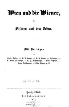 Adalbert Stifter u.a.: Wien und die Wiener, in Bildern aus dem Leben (1844)
